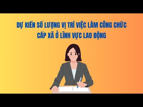 Dự kiến số lượng vị trí việc làm công chức cấp xã ở lĩnh vực lao động