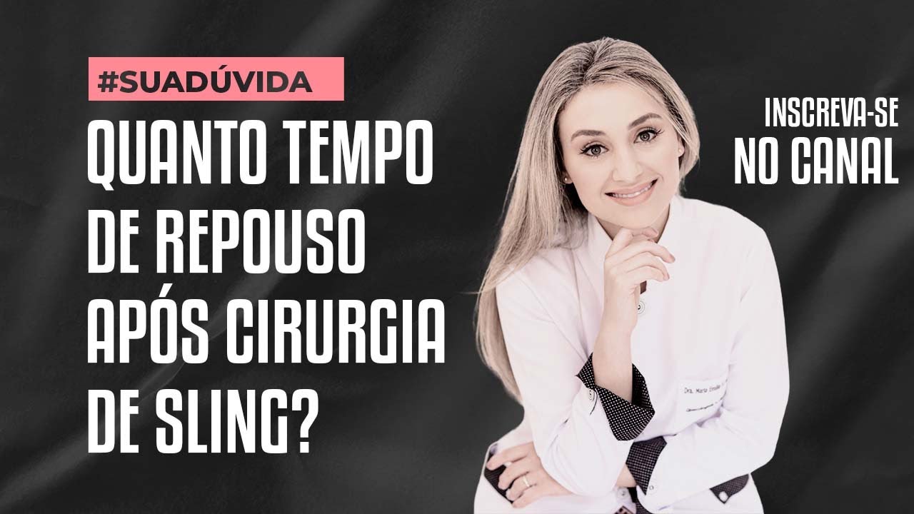 Quanto tempo de repouso após cirurgia de sling?