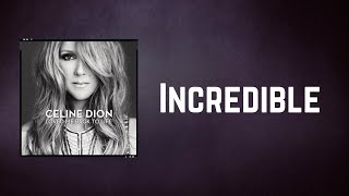 Céline Dion - Incredible (Lyrics)