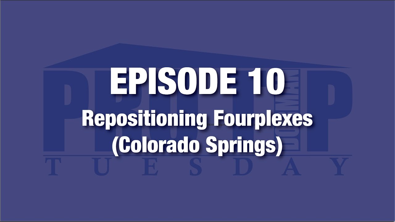 <![CDATA[Episode 10: Repositioning Fourplexes (Colorado Springs)]]>