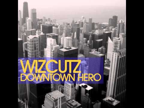 Wizcutz - Downtown Hero