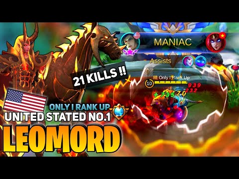 MANIAC! 21 Kill, Supreme United States No.1 Leomord | By Only I Rank Up - Mobile Legend