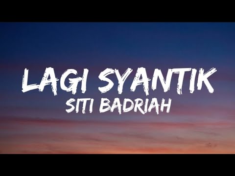 Siti Badriah - Lagi Syantik(Lyrics).