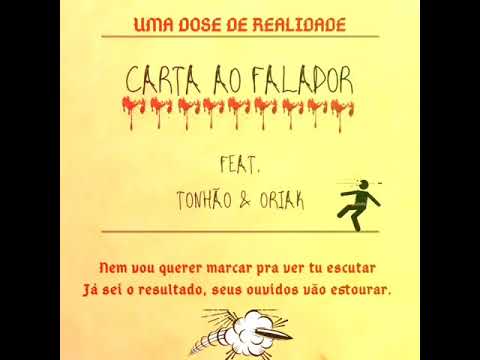 Uma dose de realidade - Carta ao falador Feat. Tonhão & Oriak Prod: Inkaro