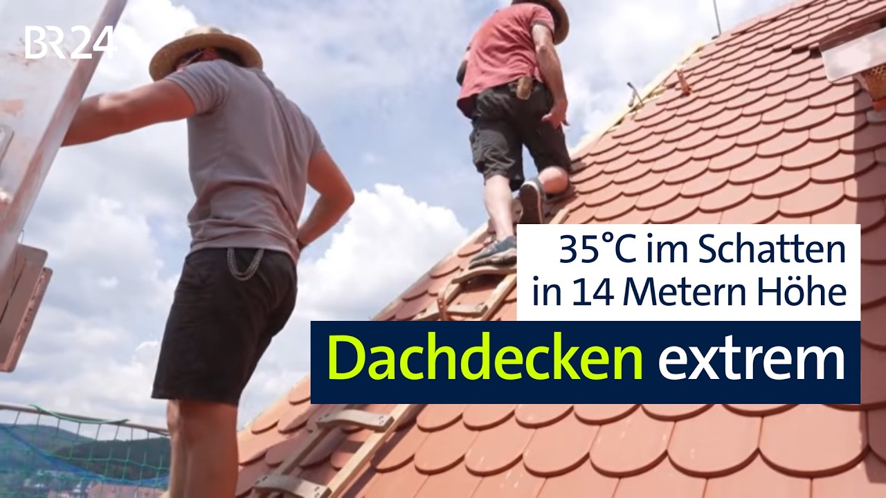 Hitze versus Handwerk: So meistern Dachdecker die hohen Temperaturen | BR24