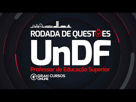 Concurso UnDF: Rodada de questões - Professor de Educação Superior
