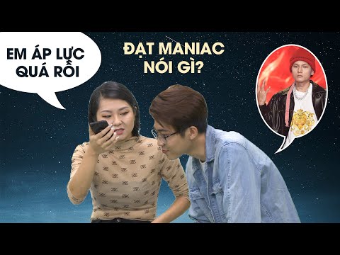 Tuimi lấy cớ bỏ thi vì áp lực, Đạt Maniac cực tâm lý khi khuyên điều này