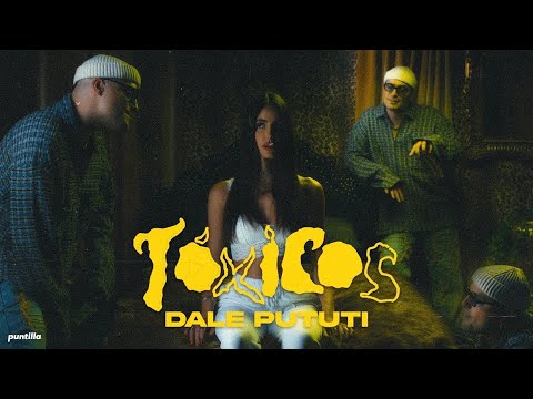 Dale Pututi - Tóxicos (Video Oficial)
