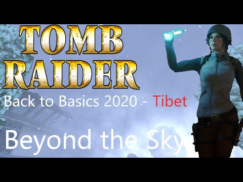 Tomb Raider BTB 2020 : Tibet - Beyond the Sky Walkthrough