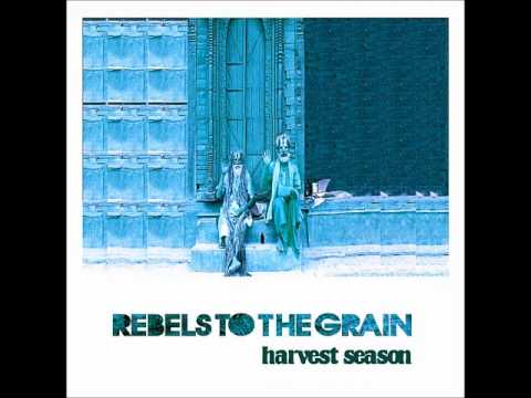 Rebels To the Grain - Harvest Season (2011)