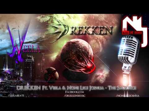 DREKKEN Ft. Veela & None Like Joshua - The Sacrifice