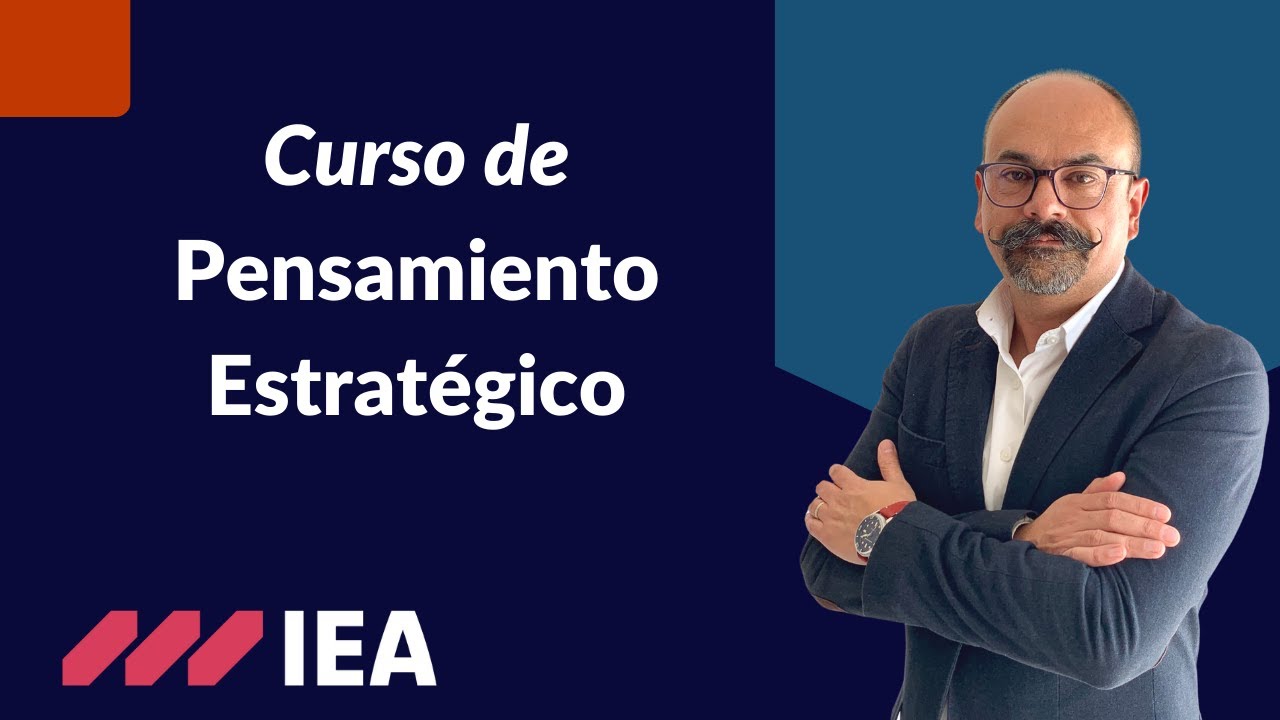 PENSAMIENTO ESTRATÉGICO: CURSO GRATUITO CON EJEMPLOS, CASOS Y ESTRATEGIAS