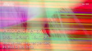 Antonello Ferrari feat. Dawn Tallman - Read Between The Lines (Mark Di Meo Remix)
