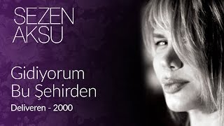 Sezen Aksu - Gidiyorum Bu Şehirden (Official Video)