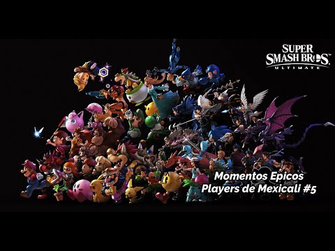 Smash Ultimate Compilations - Momentos epicos Players de Mexicali #5