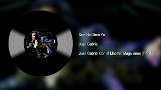 Juan Gabriel - Que No Diera Yo (Inédito)