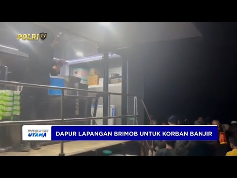 DAPUR LAPANGAN BRIMOB SUPLAI BANTUAN MAKANAN UNTUK KORBAN BANJIR ACEH TAMIANG