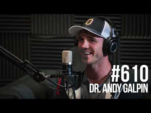 Episode 610: Dr. Andy Galpin