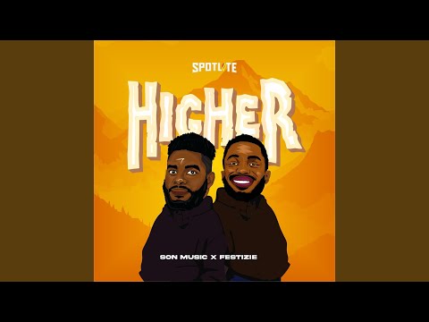 S.O.N Music – Higher ft. Festizie - Official Video