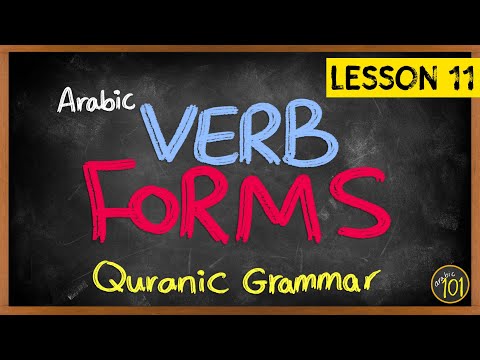 Arabic VERB FORMS Made Easy - Quranic Grammar Lesson 11 | Arabic101
