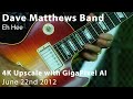 Eh Hee {GigaPixel Video AI 4K Upscale} | Dave Matthews Band | 6/22/2012 | DVD to 4K Conversion