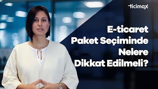 E-ticaret Paket Seçiminde Nelere Dikkat Edilmeli?