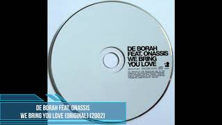 De Borah feat. Onassis ‎– We Bring You Love (Original) [2002]