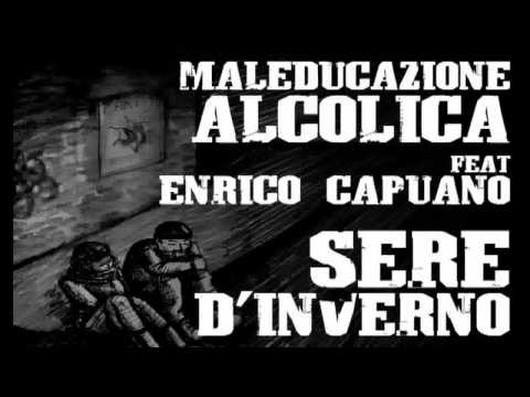 Maleducazione Alcolica - Sere d'inverno Feat. Enrico Capuano -