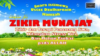 Download lagu ZIKIR MUNAJAT | مناجات‎ ذِكْر suara latar 1 jam oleh Ustaz Dzulkarnain Hamzah mp3