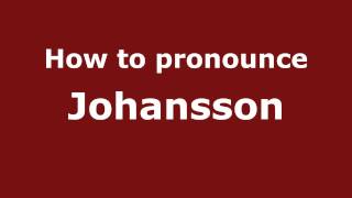 How to pronounce Johansson