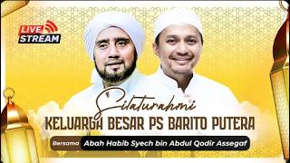 Live Silaturahmi Keluarga Besar PS Barito Putera Bersama Abah Habib Syech Bin Abdul Qodir Assegaf