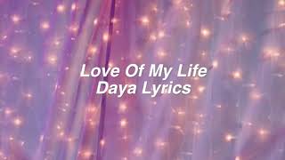 Love of my life daya lyric