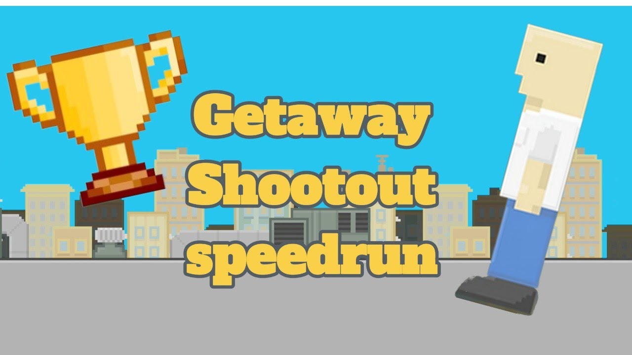 Getaway Shootout SPEEDRUN: 49 Seconds! 3 Maps 1p