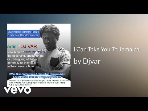 Djvar - I Can Take You To Jamaica (AUDIO)