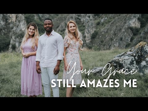 Your Grace still amazes me | Aaron Ngirishi, Betty Răducan & Nora Orban