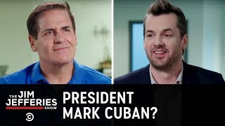 Mark Cuban - Becoming the Second Billionaire, Reality-Star President - The Jim Jefferies Show