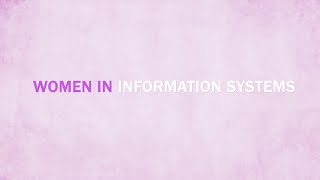Women in Information Systems - When Passion Becomes Your Career