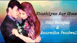 Download lagu khushiyaan Aur Gham - Anuradha Paudwal ft Udit Narayan (Lirik & terjemah indonesia)| Mann (1999) mp3