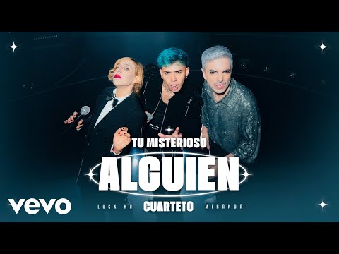 Tu misterioso alguien (Cuarteto) Luck Ra & Miranda!