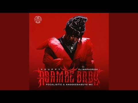 Xduppy, Dj Maphorisa, Focalistic & AngekebabuyeMc - Asambe Baby (Official Audio) 