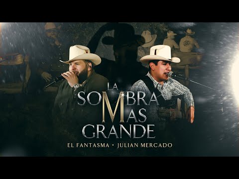 El Fantasma  Julian Mercado - La Sombra Más Grande