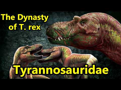 Tyrannosauridae: An Overview of the Dynasty of Tyrannosaurus rex