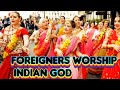 Foreigners Are Worshipping Indian God Krishna And Rama