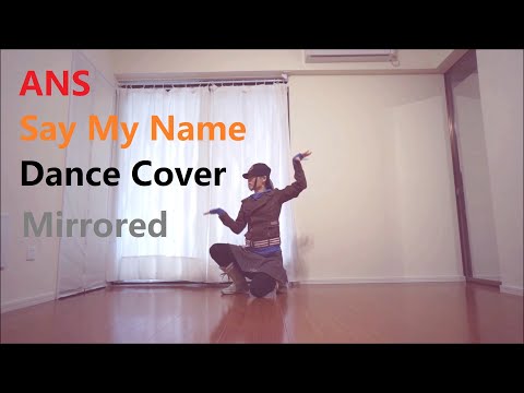 ANS - Say My Name - Dance Cover (Mirrored)