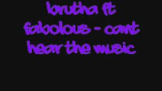 Brutha Ft Fabolous- Cant Hear The Music(Lyrics)