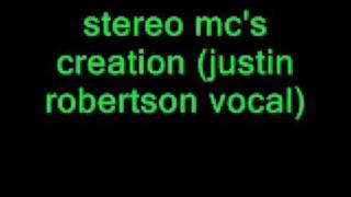 stereo mc&#39;s creation justin robertion vocal
