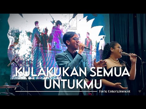 Kulakukan Semua Untukmu (RAN) - Forte Entertainment