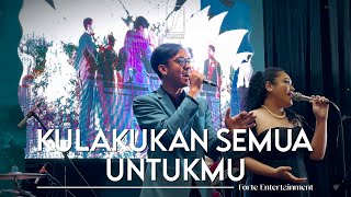 Download lagu Kulakukan Semua Untukmu (RAN) - Forte Entertainment mp3