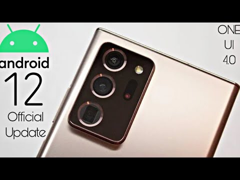 Samsung Galaxy Note 20 Ultra Official Android 12 ONE UI 4.0 Update