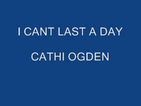 CATHI OGDEN - CANT LAST A DAY